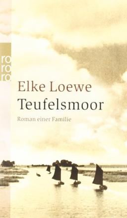 Teufelsmoor: Roman einer Familie: Eine Familiensaga