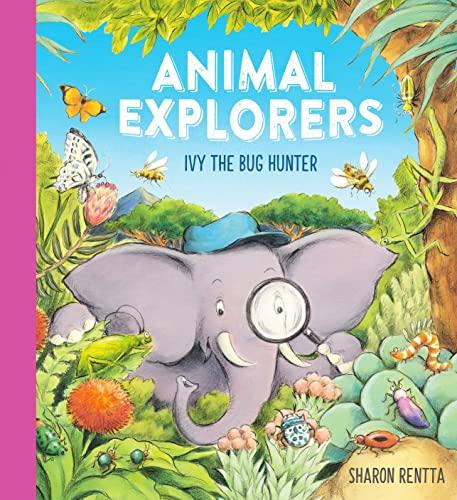 Animal Explorers: Ivy The Bug Hunter