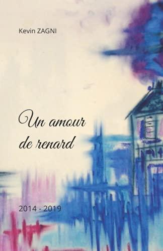 Un amour de renard: 2014 - 2019 (Les chroniques de la vie ordinaire, Band 2)