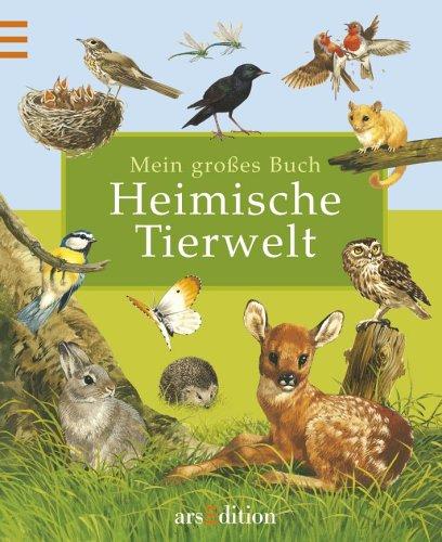 Mein großes Buch - Heimische Tierwelt