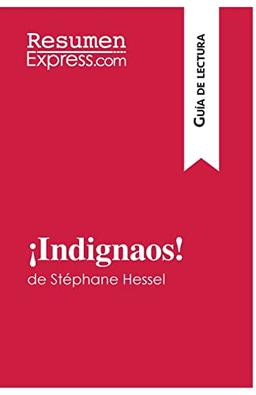 ¡Indignaos! de Stéphane Hessel (Guía de lectura): Resumen y análisis completo