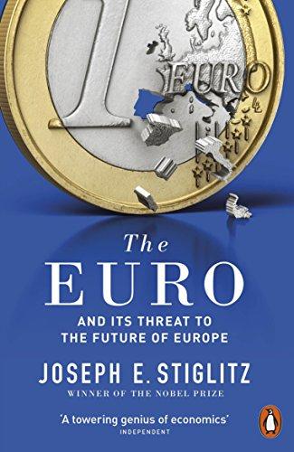 The Euro: And its Threat to the Future of Europe