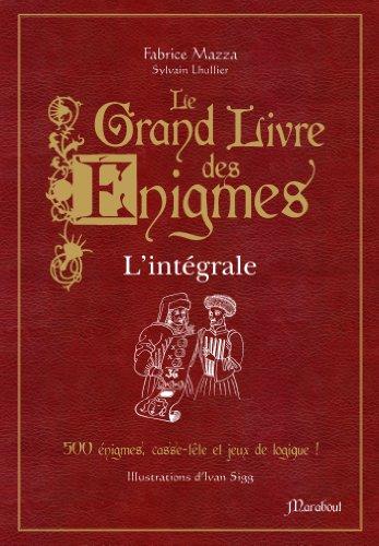 Le grand livre des énigmes : l'intégrale