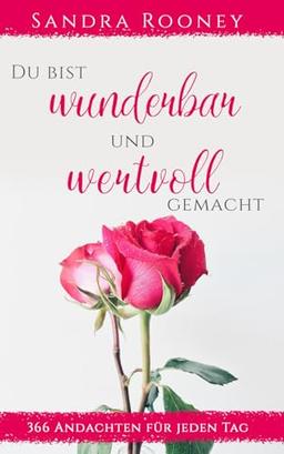 Du bist wunderbar und wertvoll gemacht: Du bist wunderbar und wertvoll gemacht