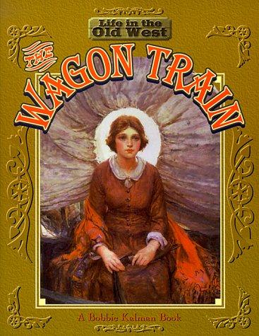 WAGON TRAIN (Life in the Old West)