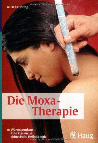 Die Moxa - Therapie: Wärmepunktur - Eine klassische chinesische Heilmethode