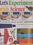 Let's Experiment with Science (Step-By-Step Guide)