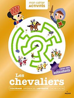 Les chevaliers : coloriage, différences, labyrinthe, cache-cache : mon cahier d'activités, 3-6 ans, avec des autocollants