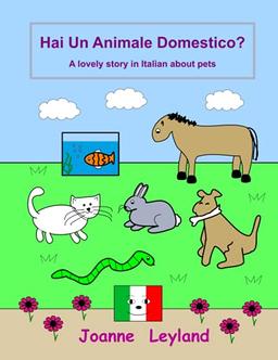 Hai Un Animale Domestico?: A lovely story in Italian about pets