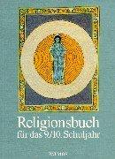 Religionsbuch. Unterrichtswerk für den katholischen Religionsunterricht am Gymnasium: Religionsbuch, Sekundarstufe I, 9./10. Schuljahr