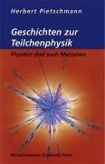 Geschichten zur Teilchenphysik: Physiker sind auch Menschen