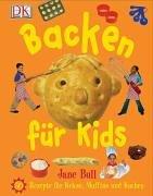 Backen für Kids: 50 Rezepte für Kekse, Muffins und Kuchen