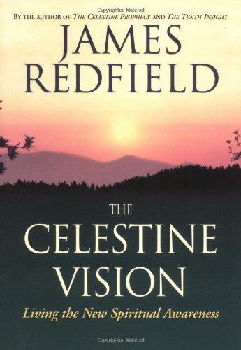 The Celestine Vision: Living the New Spiritual Awareness