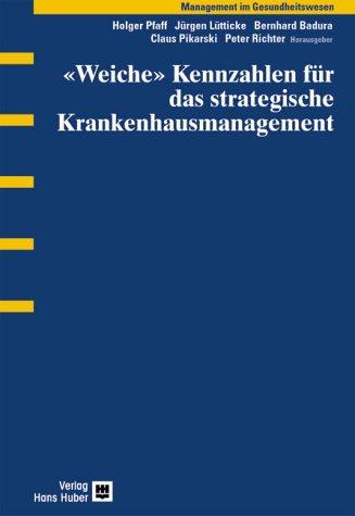 «Weiche» Kennzahlen für das strategische Krankenhausmanagement: Stakeholderinteressen zielgerichtet erkennen und einbeziehen