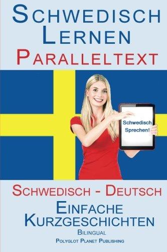 Schwedisch Lernen mit Paralleltext (Schwedisch - Deutsch) Einfache Kurzgeschichten (Bilingual)