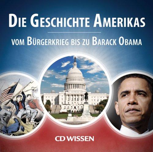 CD WISSEN - Die Geschichte Amerikas. Vom Bürgerkrieg bis zu Barack Obama, 3 CDs