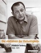 Die "Gefahren der Vielseitigkeit": Friedrich Torberg 1908-1979