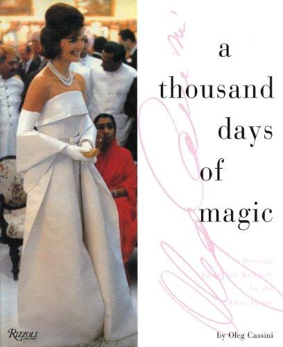 A Thousand Days of Magic: Dressing Jacqueline Kennedy for the White House