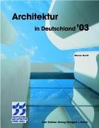 Architektur in Deutschland 2003. Deutscher Architekturpreis 2003