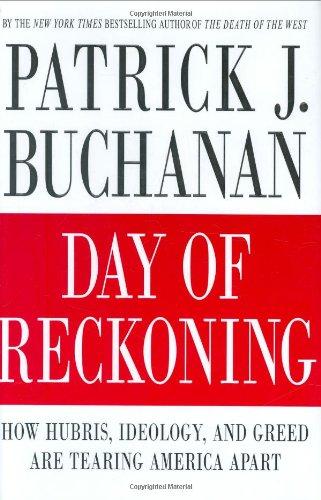 Day of Reckoning: How Hubris, Ideology, and Greed Are Tearing America Apart