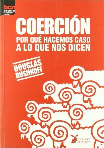 Coerción : por qué hacemos caso a lo que nos dicen