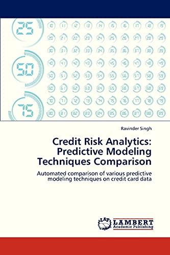 Credit Risk Analytics: Predictive Modeling Techniques Comparison: Automated comparison of various predictive modeling techniques on credit card data