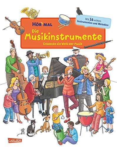 Hör mal: Die Musikinstrumente: Entdecke die Welt der Musik