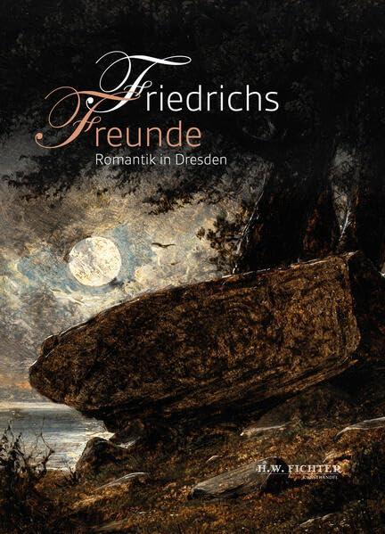 Friedrichs Freunde: Romantik in Dresden