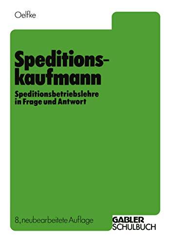 Speditionskaufmann: Speditionsbetriebslehre In Frage Und Antwort