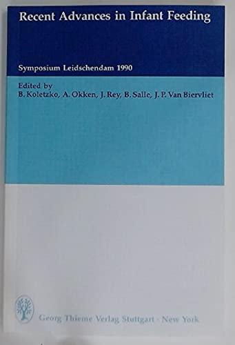 Recent Advances in Infant Feeding: Symposium Leidschendam, 1990