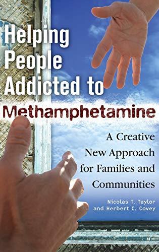 Helping People Addicted to Methamphetamine: A Creative New Approach for Families and Communities