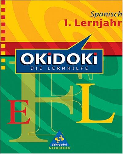 OKiDOKi - Neubearbeitung: OKiDOKi. Spanisch 1. Lernjahr: Die Lernhilfe