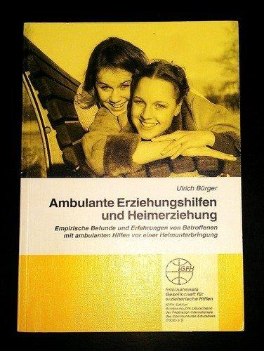 Ambulante Erziehungshilfen und Heimerziehung: Empirische Befunde und Erfahrungen von Betroffenen mit ambulanten Hilfen vor einer Heimunterbringung