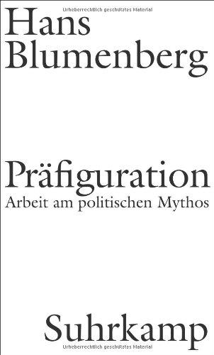 Präfiguration: Arbeit am politischen Mythos