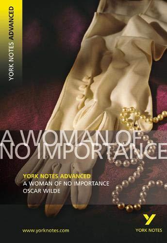 Woman of No Importance: York Notes Advanced