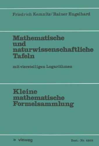 Mathematische und naturwissenschaftliche Tafeln: Mit vierstelligen Logarithmen