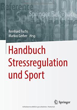 Handbuch Stressregulation und Sport (Springer Reference Psychologie)