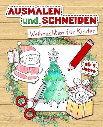 Ausmalen und Schneiden - Weihnachten für Kinder: Ausmalbuch und Ausschneidebuch | Beschäftigung und Spaß für Kinder | Fördert die Kreativität und ... zum Nikolo oder für den Adventkalender