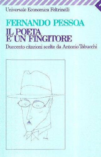 Il poeta è un fingitore. Duecento citazioni scelte da Antonio Tabucchi