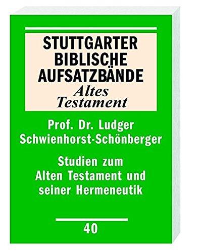 Studien zum Alten Testament und seiner Hermeneutik (Stuttgarter Biblische Aufsatzbände (SBAB))