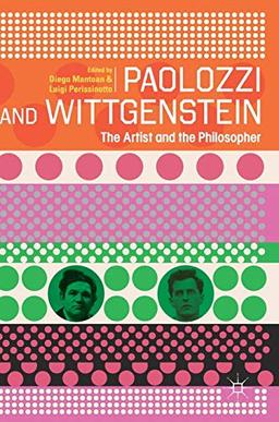 Paolozzi and Wittgenstein: The Artist and the Philosopher