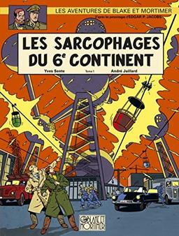 Les aventures de Blake et Mortimer : d'après les personnages d'Edgar P. Jacobs. Vol. 16. Les sarcophages du 6e continent. Vol. 1. La menace universelle