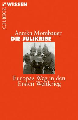 Die Julikrise: Europas Weg in den Ersten Weltkrieg