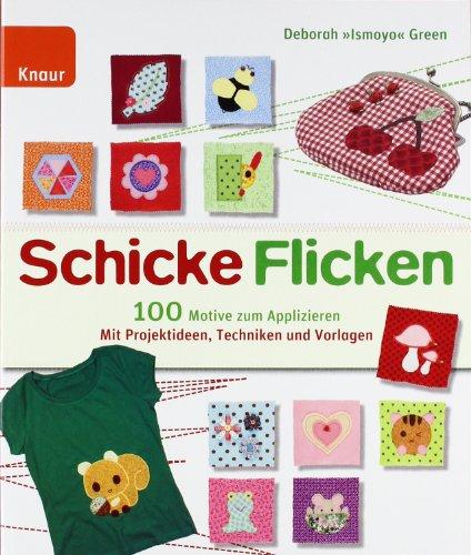 Schicke Flicken: 100 Motive zum Apllizieren