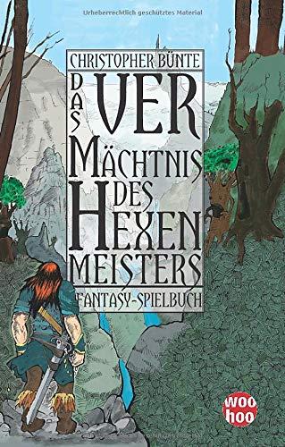 Das Vermächtnis des Hexenmeisters: Ein Fantasy-Spielbuch (Die Chroniken von Numed)