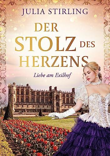 Der Stolz des Herzens: Liebe am Exilhof 4