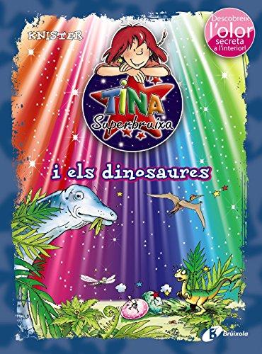 Tina Superbruixa i els dinosaures (Catalá - A PARTIR DE 8 ANYS - PERSONATGES - Tina Superbruixa)