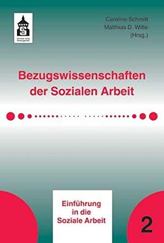 Bezugswissenschaften der Sozialen Arbeit (Einführung in die Soziale Arbeit)