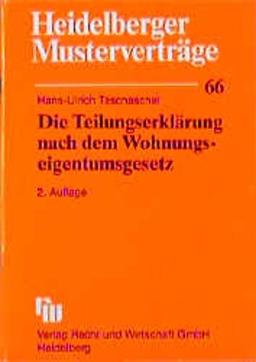 Heidelberger Musterverträge, H.66, Die Teilungserklärung nach dem Wohnungseigentumsgesetz