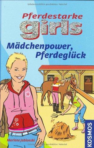 Pferdestarke Girls. Mädchenpower, Pferdeglück